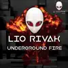LIO RIVAK - Underground Fire - Single